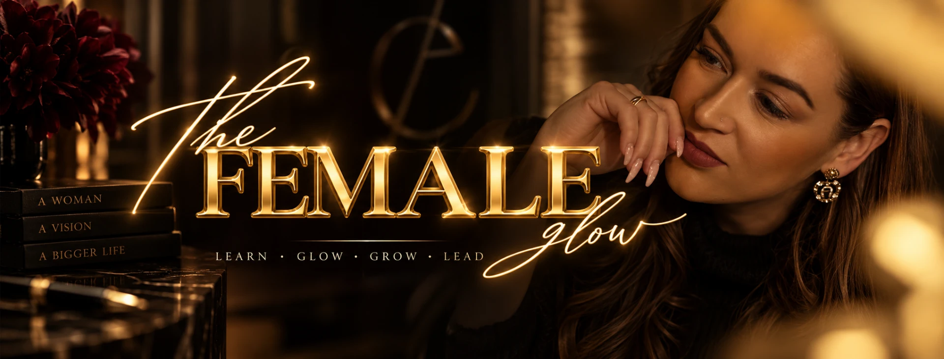 The Female Glow – Learn, Glow, Grow, Lead